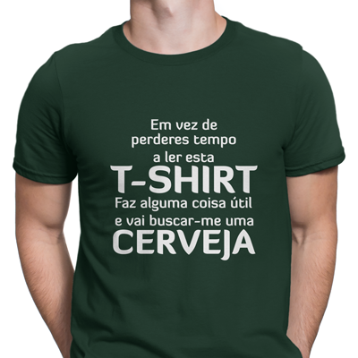 em vez de perderes tempo a ler esta t shirt em vez de perderes tempo a ler esta t shirt